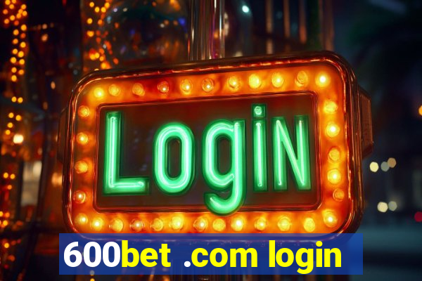 600bet .com login